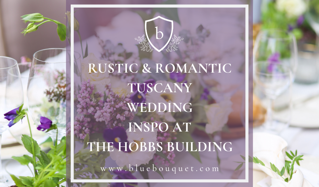 Rustic + Romantic Tuscany Wedding Inspo at The Hobbs Building | Blue Bouquet - Kansas City Florist