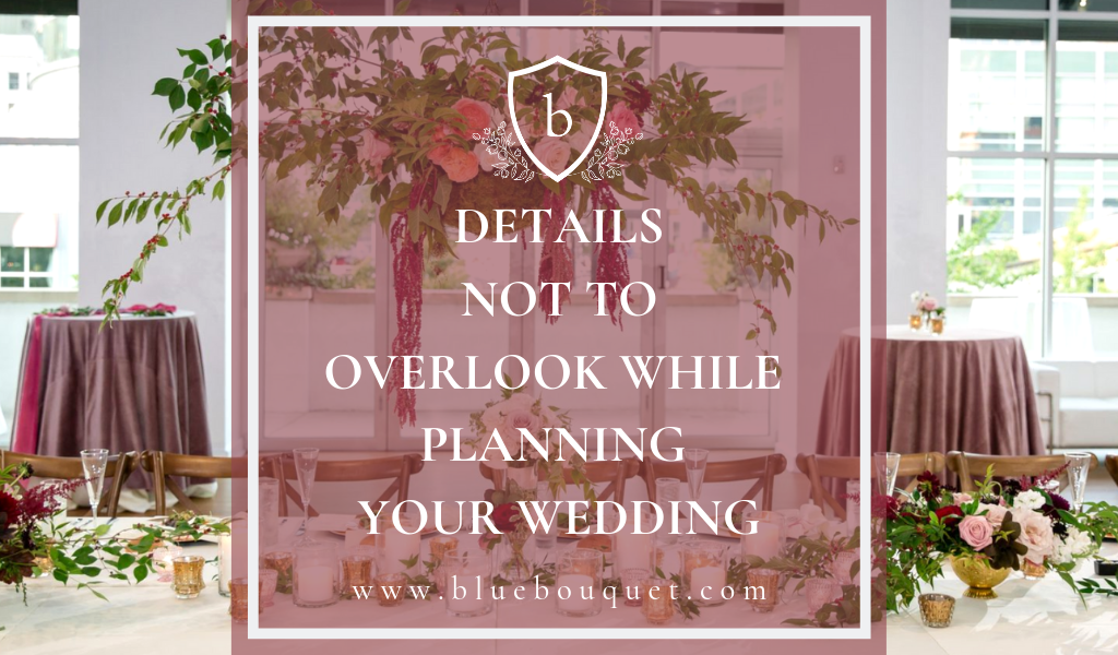 Details Not to Overlook While Planning Your Wedding | Blue Bouquet - Kansas City Florist