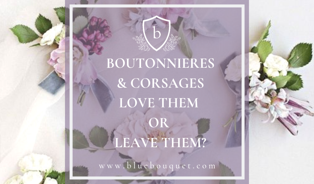 Boutonnieres and Corsages: Love them or Leave Them? | Blue Bouquet - Kansas City Florist